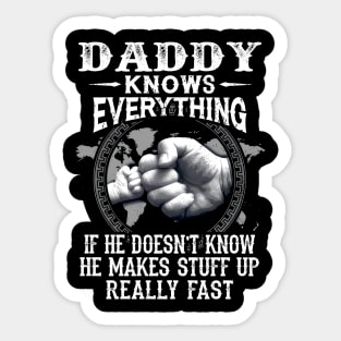 Daddy Knows Everything If He Doesn't Know Father's Day Sticker